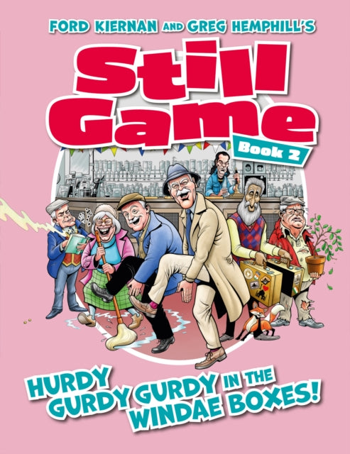 Still Game Book 2 : HURDY GURDY GURDY IN THE WINDAE BOXES! : 2 (ISBN: 9781068656019)