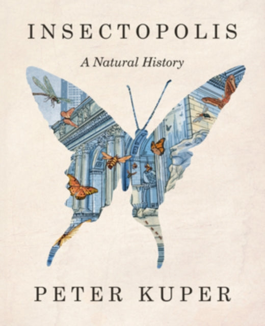Insectopolis : A Natural History (ISBN: 9781324035718)