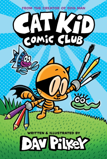 Cat Kid Comic Club: the new blockbusting bestseller from the creator of Dog Man (ISBN: 9781338712766)