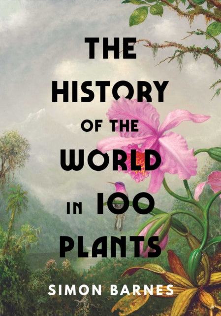 The History of the World in 100 Plants (ISBN: 9781398505483)