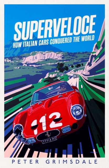 Superveloce : How Italian Cars Conquered the World (ISBN: 9781398513051)
