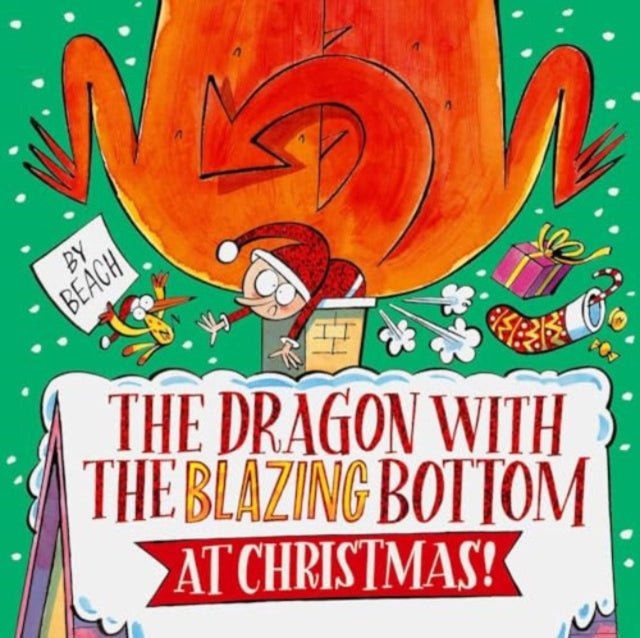 The Dragon with the Blazing Bottom at Christmas : A hilariously farty festive picture book (ISBN: 9781398518438)