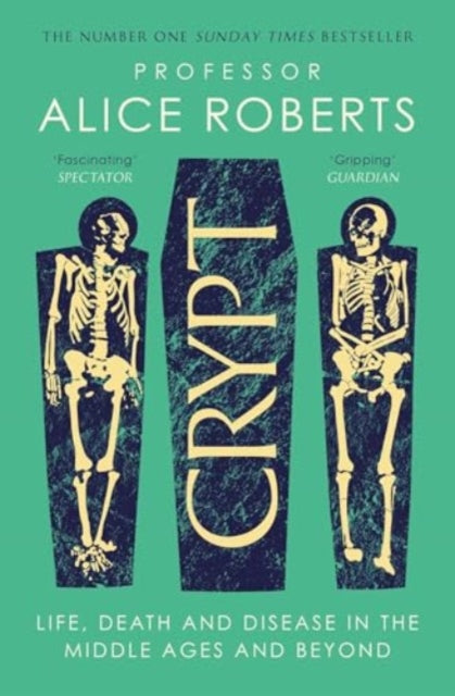 Crypt : Life, Death and Disease in the Middle Ages and Beyond (ISBN: 9781398519251)