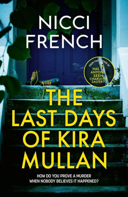 The Last Days of Kira Mullan : The unputdownable new thriller from the author of Richard & Judy Book Club pick Has Anyone Seen Charlotte Salter? (ISBN: 9781398524132)
