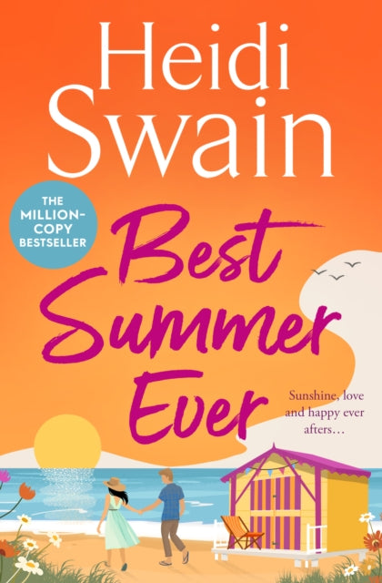 Best Summer Ever : Enjoy your best summer ever with million-copy Sunday Times bestselling author Heidi Swain (ISBN: 9781398538672)
