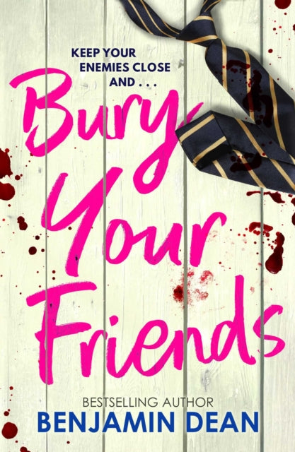 Bury Your Friends : The nepo-baby thriller from YA bestseller Benjamin Dean (ISBN: 9781398540712)