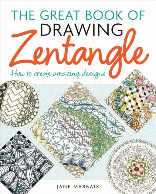 The Great Book of Drawing Zentangle : How to Create Amazing Designs (ISBN: 9781398837751)
