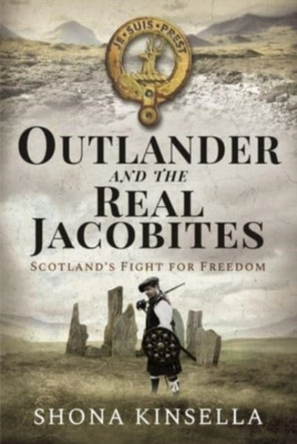 Outlander and the Real Jacobites : Scotland's Fight for the Stuarts (ISBN: 9781399004718)