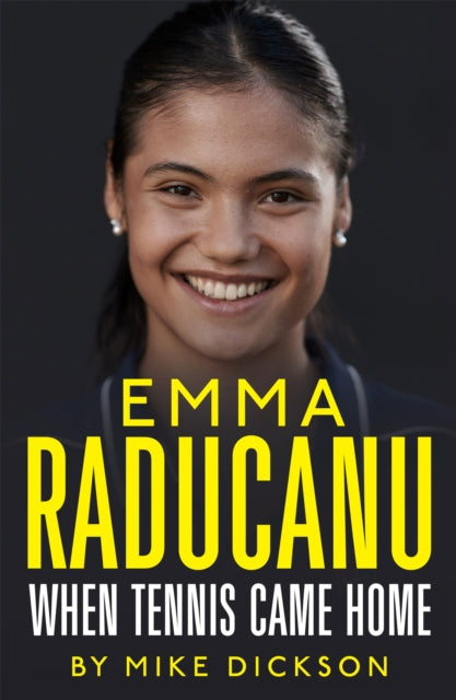 Emma Raducanu: When Tennis Came Home : The astonishing story so far (ISBN: 9781399705554)