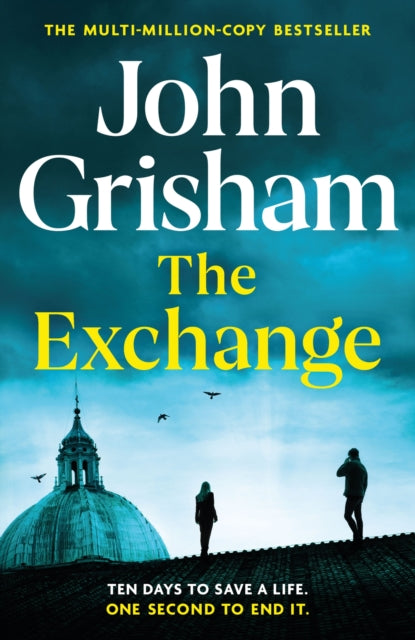 The Exchange : After The Firm - The biggest Grisham in over a decade (ISBN: 9781399724821)