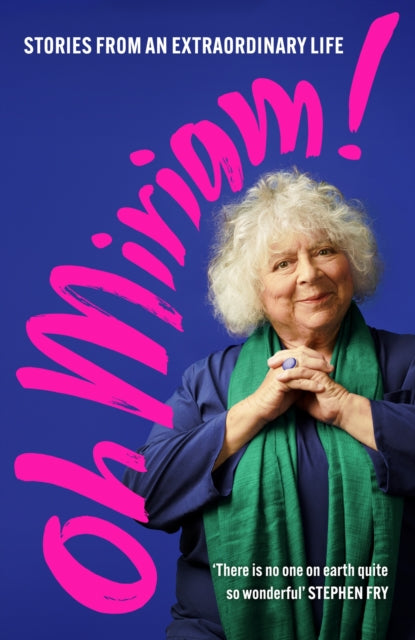 Oh Miriam! : Stories from an Extraordinary Life (ISBN: 9781399803366)