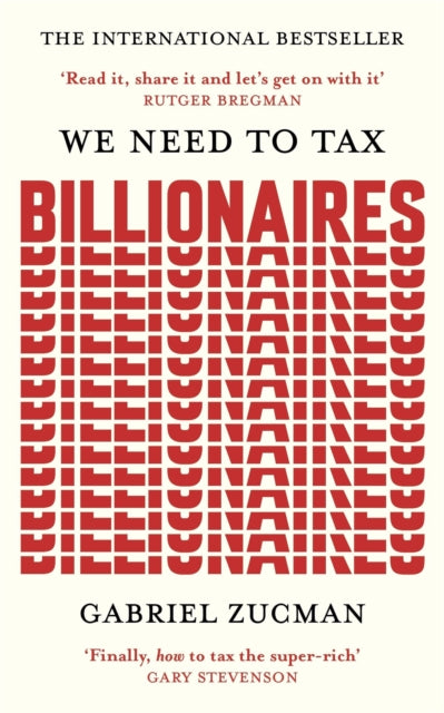 We Need to Tax Billionaires : The most important economist in the world today (ISBN: 9781399839600)