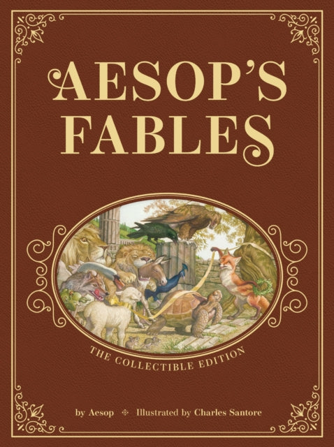 Aesop’s Fables: The Collectible Leather Edition : The Classic Edition by acclaimed illustrator, Charles Santore (ISBN: 9781400355617)