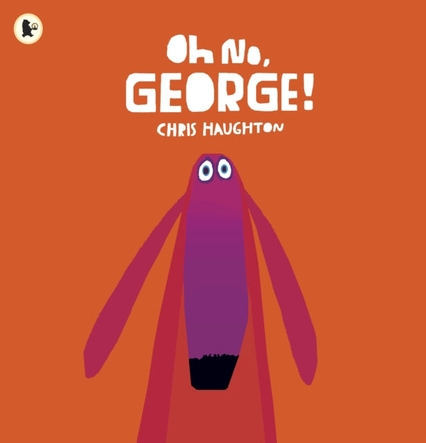 Oh No, George! : A hilarious read-aloud classic about a dog trying his best to be good, the perfect gift for tickling funny bones (ISBN: 9781406344769)