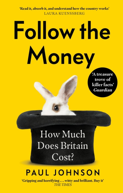 Follow the Money : 'Gripping and horrifying... witty and brilliant. Buy it' The Times (ISBN: 9781408714010)
