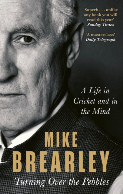 Turning Over the Pebbles : A Life in Cricket and in the Mind (ISBN: 9781408715970)