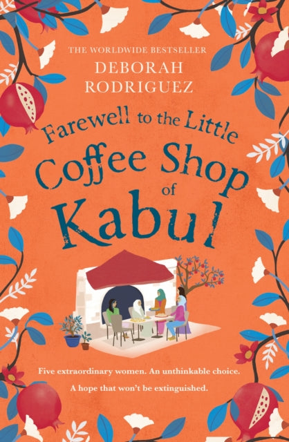 Farewell to The Little Coffee Shop of Kabul : the unmissable final instalment in the internationally bestselling series (ISBN: 9781408728116)
