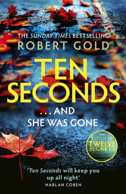 Ten Seconds : 'A gripping thriller that twists and turns' HARLAN COBEN (ISBN: 9781408730577)