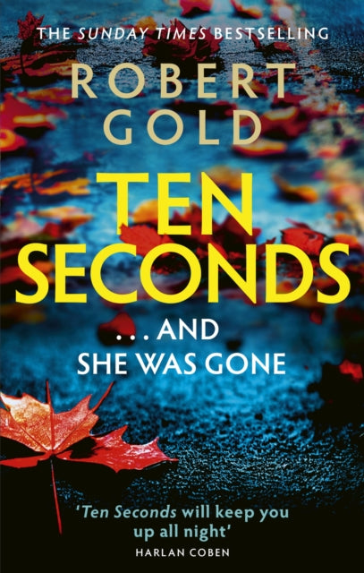 Ten Seconds : 'A gripping thriller that twists and turns' HARLAN COBEN (ISBN: 9781408730591)