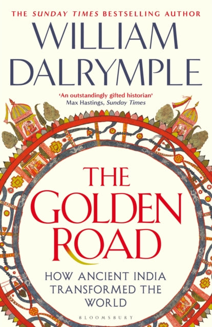 The Golden Road : How Ancient India Transformed the World (ISBN: 9781408864418)