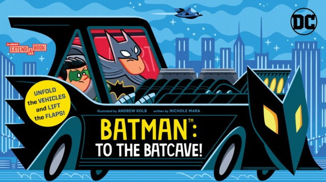 Batman: To the Batcave! (An Abrams Extend-a-Book) : A Board Book (ISBN: 9781419769443)