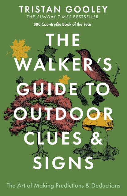 The Walker's Guide to Outdoor Clues and Signs : A must-have for all nature lovers - perfect for your winter adventures (ISBN: 9781444780109)