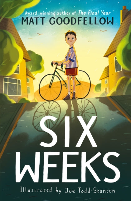 Six Weeks : An unforgettable new story from the award-winning author of The Final Year (ISBN: 9781444982886)