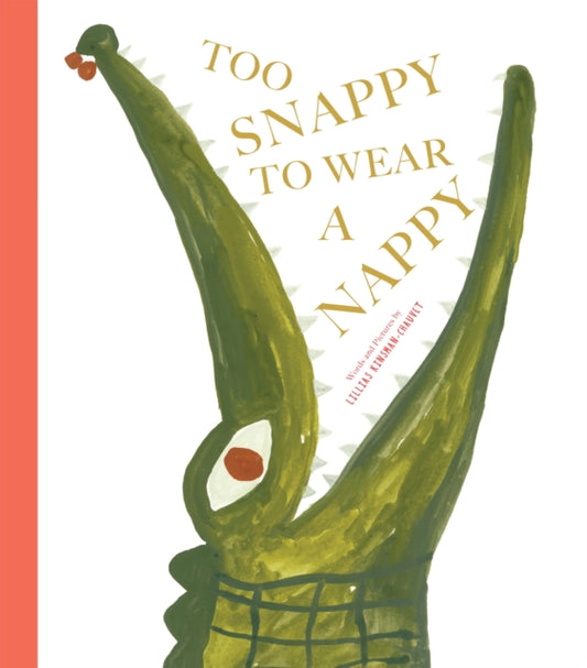 Too Snappy to Wear a Nappy (ISBN: 9781454711957)