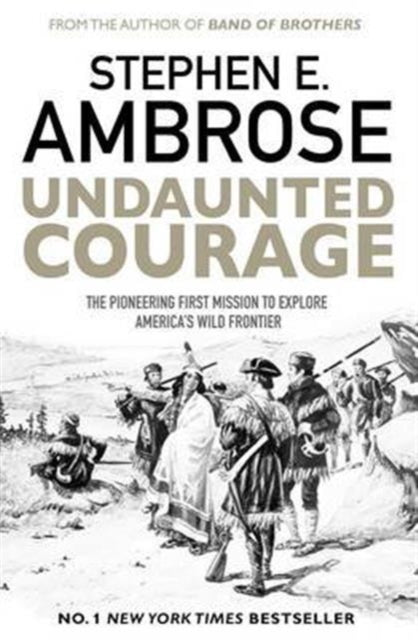 Undaunted Courage : The Pioneering First Mission to Explore America's Wild Frontier (ISBN: 9781471160783)