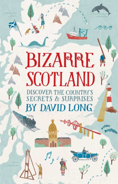 Bizarre Scotland (ISBN: 9781472117465)