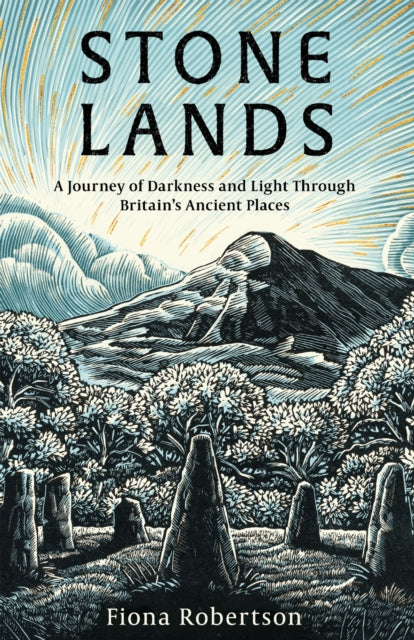 Stone Lands : A Journey of Darkness and Light Through Britain’s Ancient Places (ISBN: 9781472149183)