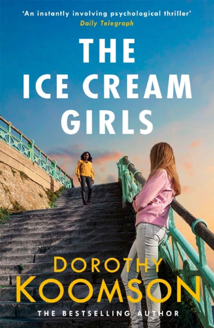 The Ice Cream Girls : a gripping psychological thriller from the bestselling author (ISBN: 9781472261717)