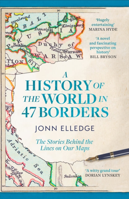 A History of the World in 47 Borders : The Sunday Times #1 Bestseller (ISBN: 9781472298546)