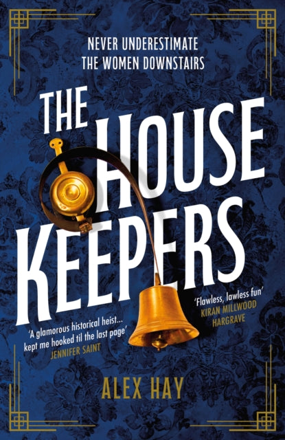 The Housekeepers : They come from nothing. But they'll leave with everything... (ISBN: 9781472299338)