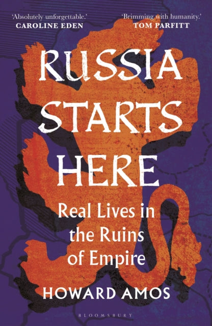 Russia Starts Here : Real Lives in the Ruins of Empire (ISBN: 9781472991348)