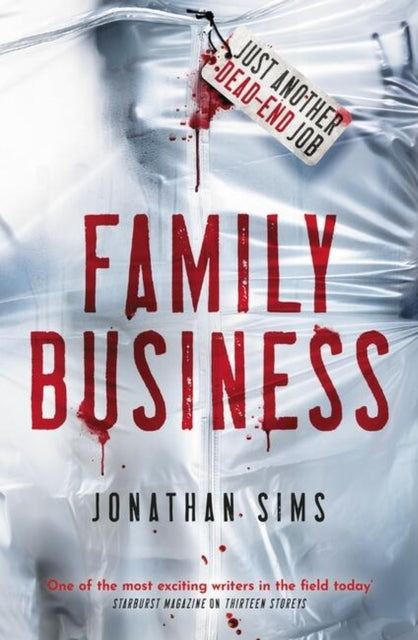 Family Business : A horror full of creeping dread from the mind behind Thirteen Storeys and The Magnus Archives (ISBN: 9781473228795)