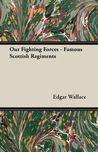 Our Fighting Forces - Famous Scottish Regiments (ISBN: 9781473302969)