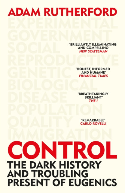 Control : The Dark History and Troubling Present of Eugenics (ISBN: 9781474622394)