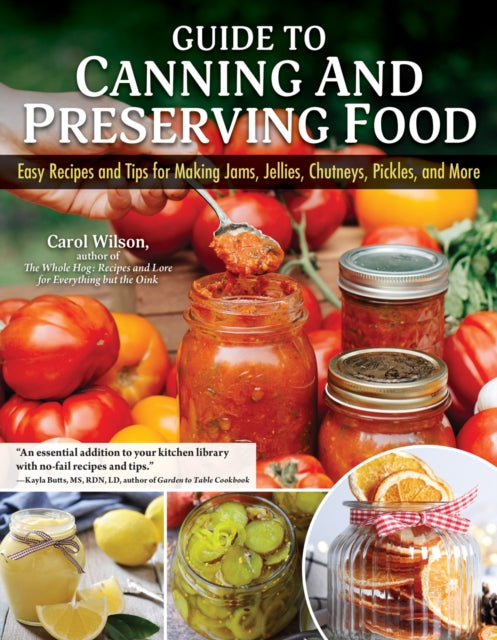 Guide to Canning and Preserving Food : Easy Recipes and Tips for Making Jams, Jellies, Chutneys, Pickles, and More (ISBN: 9781504801423)