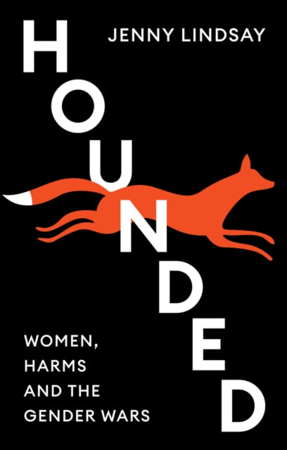 Hounded : Women, Harms and the Gender Wars (ISBN: 9781509563630)
