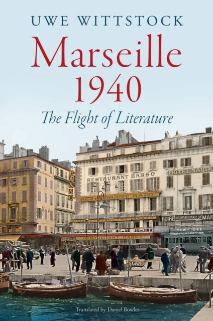 Marseille 1940 : The Flight of Literature (ISBN: 9781509565429)