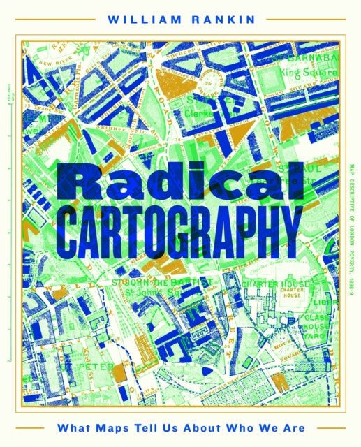 Radical Cartography : What Maps Tell Us About Who We Are (ISBN: 9781509888801)