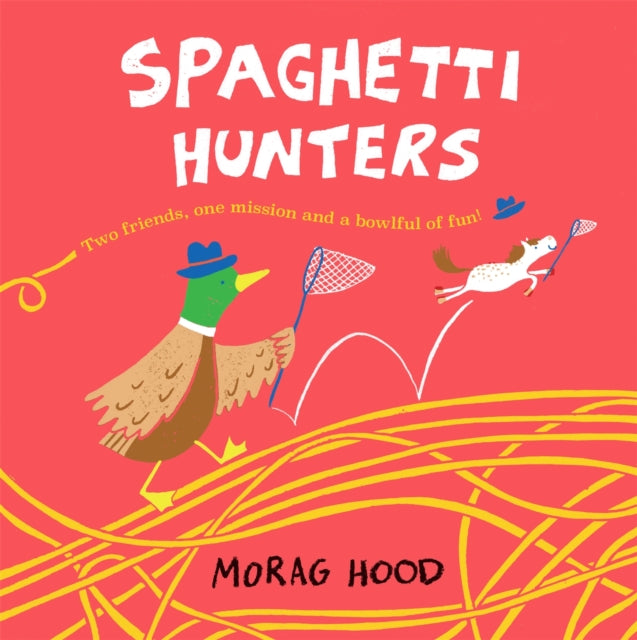 Spaghetti Hunters : A Duck and Tiny Horse Adventure (ISBN: 9781509889853)