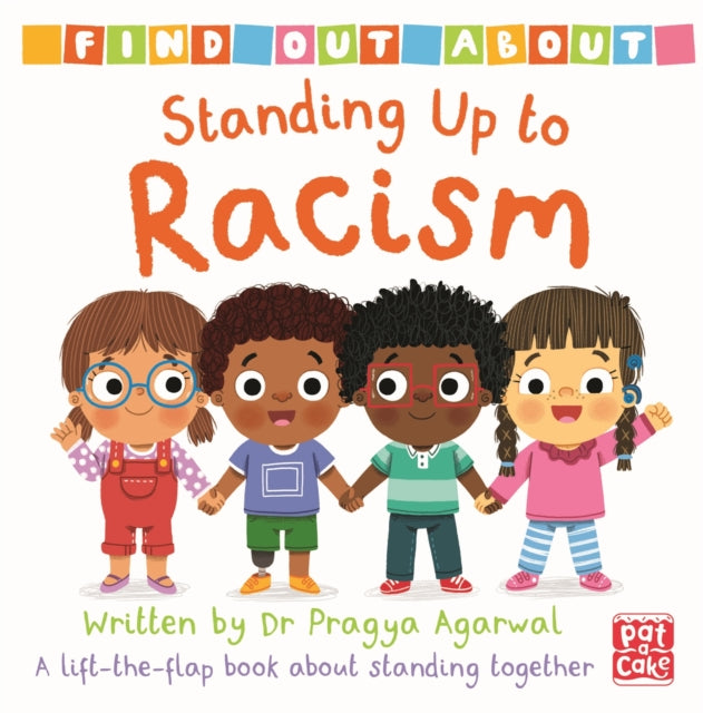 Find Out About: Standing Up to Racism : A lift-the-flap board book about standing together (ISBN: 9781526383297)