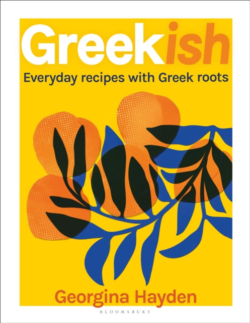 Greekish : Everyday recipes with Greek roots (ISBN: 9781526630667)