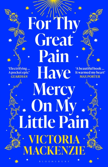 For Thy Great Pain Have Mercy On My Little Pain : Winner of the Scottish National First Book Awards 2023 (ISBN: 9781526647931)