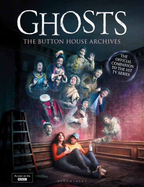 GHOSTS: The Button House Archives : The instant Sunday Times bestseller companion book to the BBC’s much loved television series (ISBN: 9781526669902)