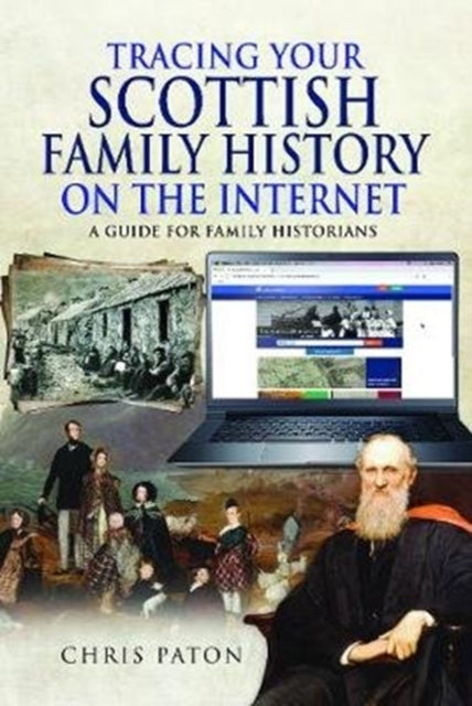 Tracing Your Scottish Family History on the Internet : A Guide for Family Historians (ISBN: 9781526768384)
