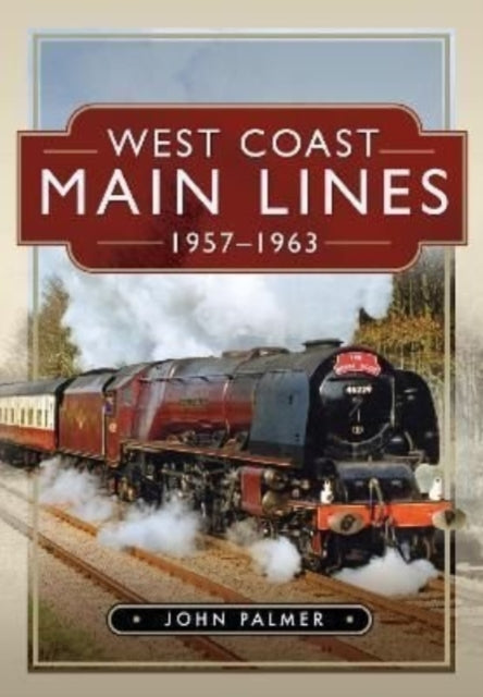 West Coast Main Lines, 1957-1963 (ISBN: 9781526791825)