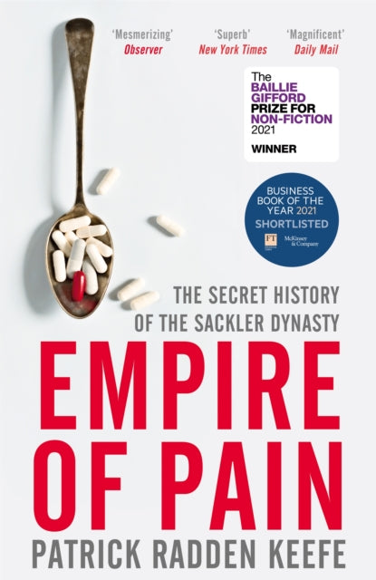 Empire of Pain : The Secret History of the Sackler Dynasty (ISBN: 9781529063103)